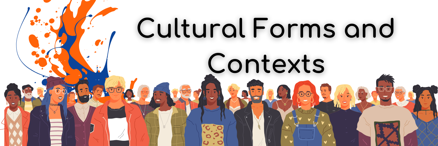 Graphic with the title Exploring Cultural Forms and Contexts